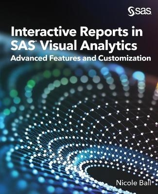 Interactive Reports in SAS(R) Visual Analytics - Nicole Ball