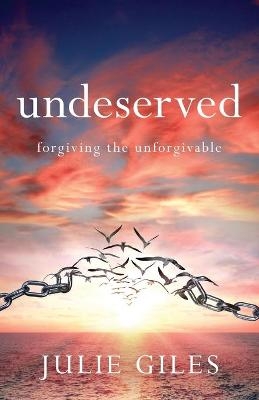 Undeserved - Julie Giles