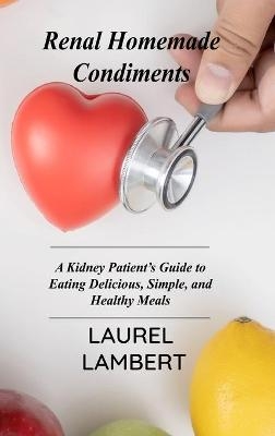 Renal Diet Homemade Condiments - Laurel Lambert