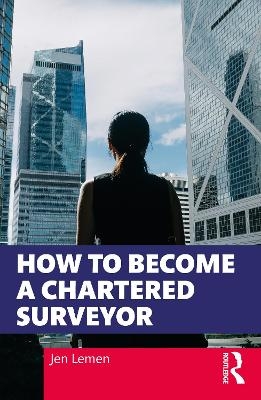 How to Become a Chartered Surveyor - Jen Lemen