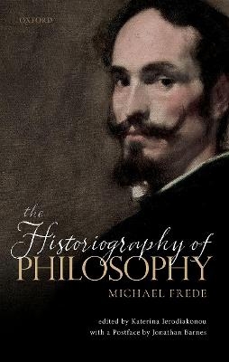 The Historiography of Philosophy - Michael Frede