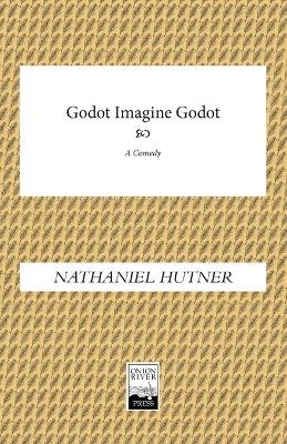 Godot Imagine Godot - Nathaniel Hutner