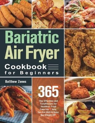 Bariatric Air Fryer Cookbook for Beginners - Batthew Zones