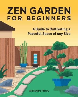 Zen Garden for Beginners - Alexandra Fleury