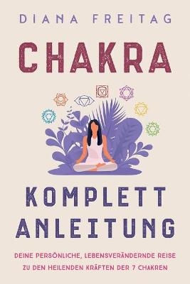 Chakra Komplett-Anleitung - Diana Freitag