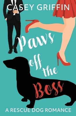 Paws off the Boss - Casey Griffin