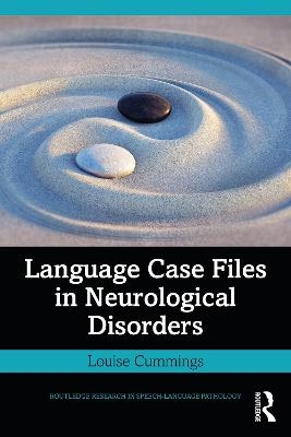 Language Case Files in Neurological Disorders - Louise Cummings