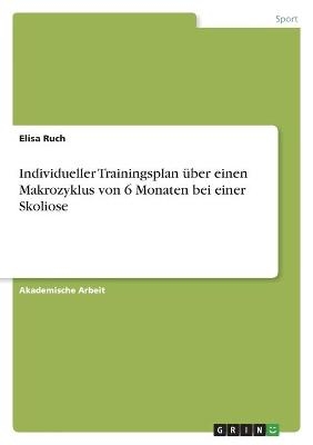 Individueller Trainingsplan Ã¼ber einen Makrozyklus von 6 Monaten bei einer Skoliose - Elisa Ruch