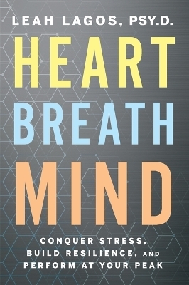 Heart Breath Mind - Dr Leah Lagos