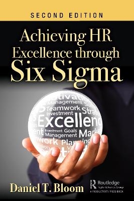 Achieving HR Excellence through Six Sigma - Daniel T. Bloom