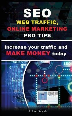 SEO, Social Media strategies, Google Analytics Increase your traffic and make money online today - Lukasz Sawala