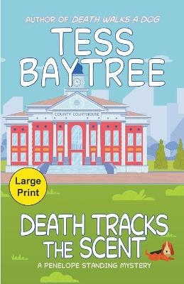 Death Tracks the Scent - Tess Baytree