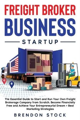 Freight Broker Business Startup - Brendon Stock