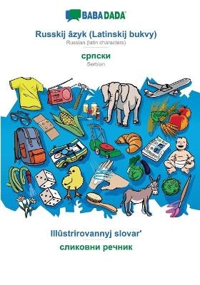 BABADADA, Russkij âzyk (Latinskij bukvy) - Serbian (in cyrillic script), Illûstrirovannyj slovar' - visual dictionary (in cyrillic script) -  Babadada GmbH