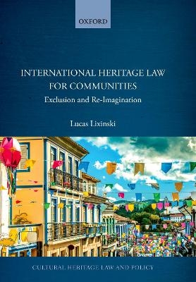 International Heritage Law for Communities - Lucas Lixinski