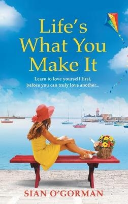 Life's What You Make It - Sian O'Gorman