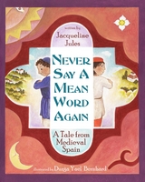 Never Say a Mean Word Again -  Jacqueline Jules