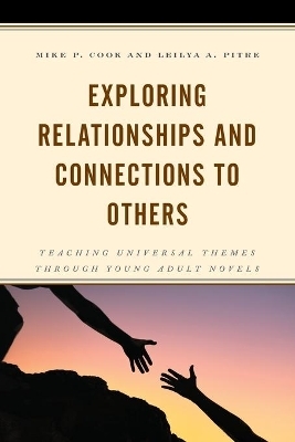 Exploring Relationships and Connections to Others - Mike P. Cook, Leilya A. Pitre