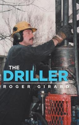 The Driller - Roger Girard