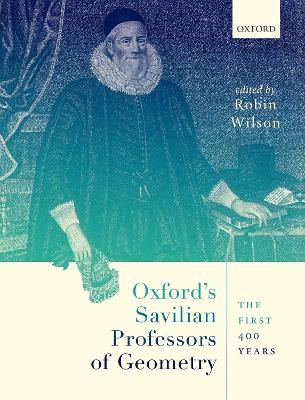 Oxford's Savilian Professors of Geometry - 