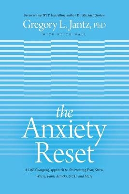 Anxiety Reset, The - Dr Gregory Jantz