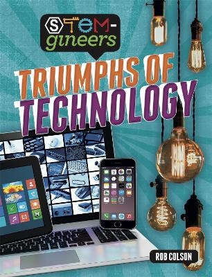 STEM-gineers: Triumphs of Technology - Rob Colson