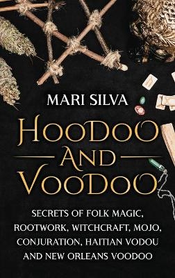 Hoodoo and Voodoo - Mari Silva