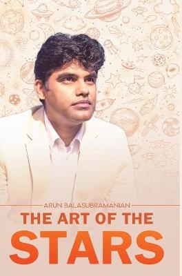 The Art of the Stars - Arun Balasubramanian