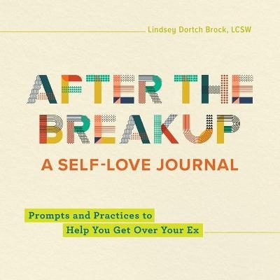 After the Breakup - Lindsey Dortch Brock LCSW