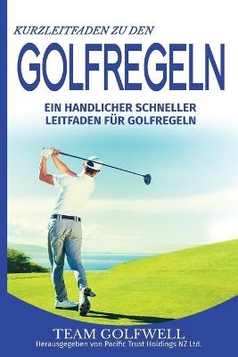 Kurzleitfaden zu den GOLFREGELN - Team Golfwell