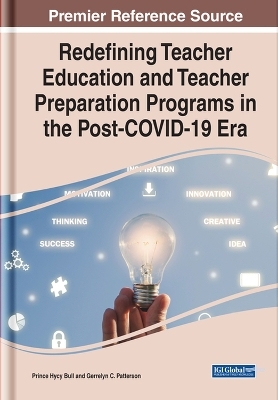 Redefining Teacher Education and Teacher Preparation Programs in the Post-COVID-19 Era - 