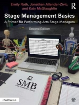 Stage Management Basics - Roth, Emily; Allender-Zivic, Jonathan; McGlaughlin, Katy