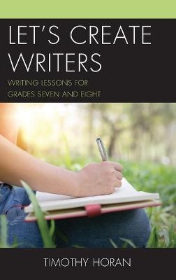 Let's Create Writers - Timothy Horan