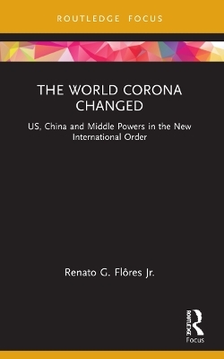 The World Corona Changed - Renato G. Flôres Jr.