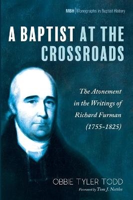 A Baptist at the Crossroads - Obbie Tyler Todd