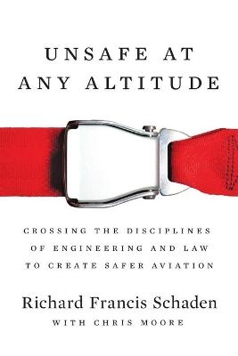 Unsafe at Any Altitude - Richard Francis Schaden