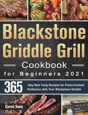 Blackstone Griddle Grill Cookbook for Beginners 2021 - Carmi Sony