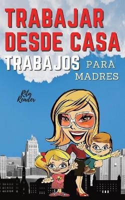 Trabajar Desde Casa Trabajos Para Madres - Rita Reader