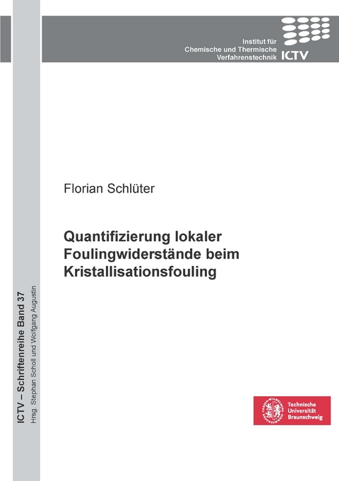 Quantifizierung lokaler Foulingwiderstände beim Kristallisationsfouling - Florian Schlüter