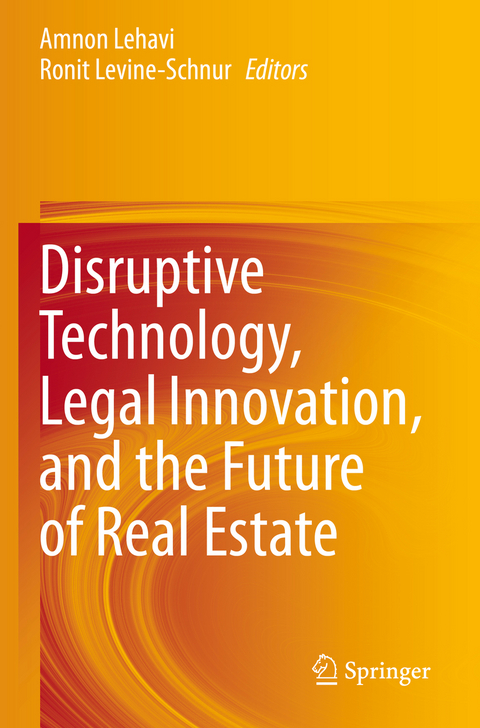 Disruptive Technology, Legal Innovation, and the Future of Real Estate - 