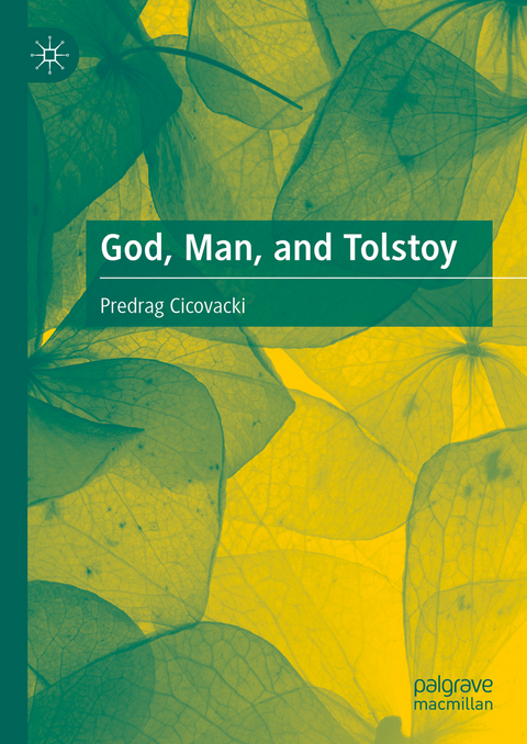 God, Man, and Tolstoy - Predrag Cicovacki