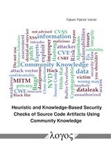 Heuristic and Knowledge-Based Security Checks of Source Code Artifacts Using Community Knowledge - Fabien Patrick Viertel