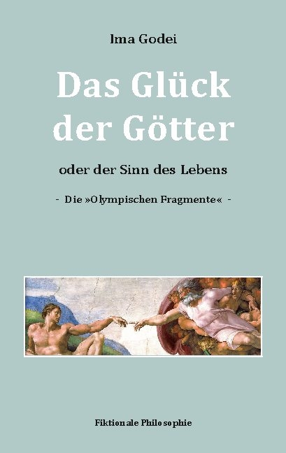 Das Glück der Götter oder der Sinn des Lebens - Ima Godei