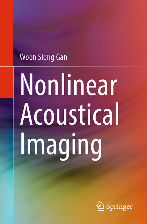 Nonlinear Acoustical Imaging - Woon Siong Gan