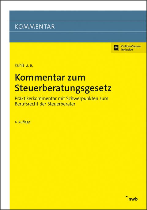 Kommentar zum Steuerberatungsgesetz - Clemens Kuhls, Nicole Appich, Alexander Busse, Christoph Goez, Georg-Friedrich Güntge, Andreas Raab, Thomas Riddermann, Stefan Ruppert, Ulrich Stumpf, Anne Ueberfeldt, Gottfried Wacker, Katharina Willerscheid