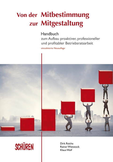 Von der Mitbestimmung zur Mitgestaltung - Dirk Reiche, Rainer Wietstock, Klaus Wolf