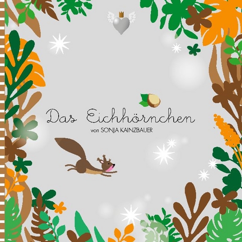 Das Eichhörnchen - Sonja Kainzbauer