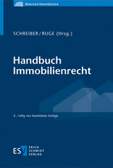 Handbuch Immobilienrecht - Dennis Berling, Rainer Burbulla, Thomas Finkenauer, Raymond Halaczinsky, Andreas Alexander Himmen, Fabian Klinck, Lars Lütgens, Maximilian A. Müller, Nicola Preuß, Niki Ruge, Michael Sauthoff, Alexander Schreiber, Christoph Schreiber, Klaus Schreiber, Marco Tyarks, Joachim Wolf