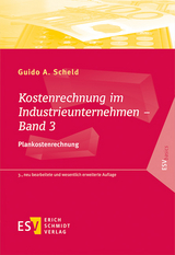 Kostenrechnung im Industrieunternehmen - Band 3 - Guido A. Scheld