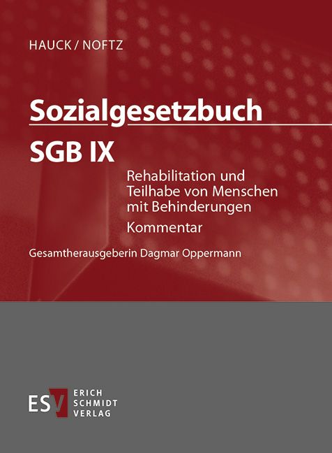 Sozialgesetzbuch (SGB). Kommentar / Sozialgesetzbuch (SGB) IX: Rehabilitation und Teilhabe von Menschen mit Behinderungen - Einzelbezug - Konrad Frerichs, Bernd Götze, Stephan Gutzler, Peter Masuch, Tobias Mushoff, Dagmar Oppermann, Torsten Schaumberg, Egbert Schneider, Christian Stotz, Bettina Süsskind